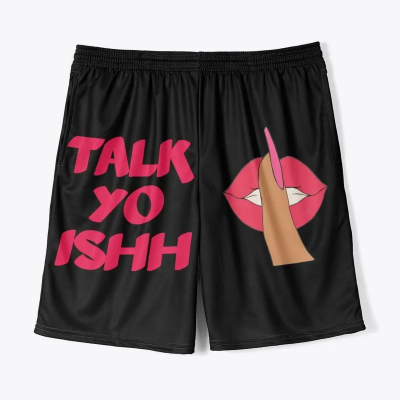 Shorts Talk yo iSHH